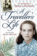  SHEILA STEWART: A Travellerâ€™s Life : the autobiography of Sheila Stewart / Foreword by Jess Smith.  