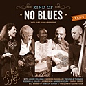  NO BLUES: Kind Of No Blues 