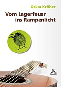  OSKAR KRÖHER: Vom Lagerfeuer ins Rampenlicht.  