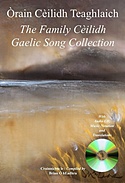  BRIAN Ó HEADHRA: Òrain Cèilidh Teaghlaich : The Family Ceilidh Gaelic Song Collection.  