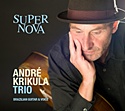  ANDRÉ KRIKULA TRIO: Supernova 