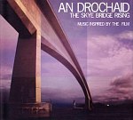  DIVERSE: An Drochaid â€“ The Skye Bridge Rising 