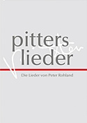  HELMUT KÖNIG [Hrsg.]: Pitters Lieder : die Lieder von Peter Rohland / i. Auftr. d. Peter Rohland Stiftung hrsg. von Helmut König. 