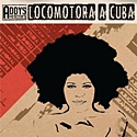  ADDYS MERCEDES: Locomotora A Cuba 