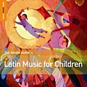  DIVERSE: The Rough Guide To Latin Music For Children 