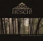  HÜSCH!: Bann dr Morche grauit 