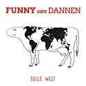  FUNNY van DANNEN: Geile Welt 