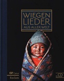  REIJKO KEKKONEN (Hg.): Wiegenlieder aus aller Welt. Mit CD zum Mitsingen. In Zusammenarbeit mit der European Choral Association  