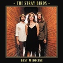  THE STRAY BIRDS: Best Medicine 