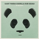  GIANT PANDA GUERILLA DUB SQUAD: Steady 