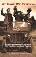  EBERHARDT BORT [Hrsg.]: At Hame Wiâ€™ Freedom : Essays on Hamish Henderson and the Scottish Folk Revival. â€“ / Ed. by Eberhard Bort.  