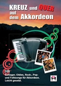  GERHARD HILDNER [Zsgest.]: Kreuz und quer auf dem Akkordeon : 100 Schlager, Oldies, Stimmungslieder, Seemannslieder, pop. Volksmusik ; leicht gesetzt / Songauswahl: Gerhard Hild 