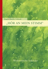  KLAUS & HENRIKE ECKHARDT: Hör an mein Stimm – wiederentdeckte Volkslieder / aus d. Verklingenden Weisen von Louis Pinck, ausgewählt von Klaus Eckhardt ; Umschlaggestaltung, Ill 