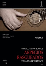  GERHARD GRAF-MARTINEZ: Flamenco Guitar Technics Vol. 1 : Arpegios, Rasgueados : music notation + tablature ; dt./span./engl. / alle Übungen u. Studien sind Kompositionen von 
