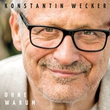  KONSTANTIN WECKER: Ohne Warum 