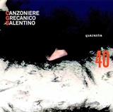  CANZONIERE GRECANICO SALENTINO: Quaranta 40 