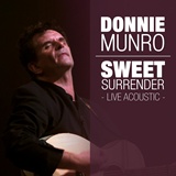  DONNIE MUNRO: Sweet Surrender – Live Accoustic 