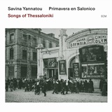  SAVINA YANNATOU & PRIMAVERA EN SALONICO: Songs Of Thessaloniki 