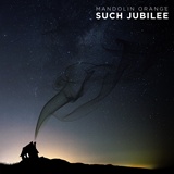  MANDOLIN ORANGE: Such Jubilee 