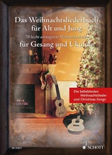  SEBASTIAN MÜLLER [MITARB.]:: Das Weihnachtsliederbuch für Alt und Jung : 70 leicht arrangierte Weihnachtslieder für Gesang und Ukulele. / arr. von Sebastian Müller.  