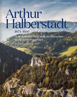  PETER GRETZEL & EVA MARIA HOIS:: Arthur Halberstadt 1874-1950 : Volkskundler und Volksliedforscher im Semmeringgebiet. 