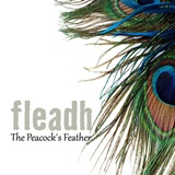  FLEADH: The Peacock’s Feather 