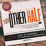  MARK BILLINGHAM & MY DARLING CLEMENTINE: The Other Half 