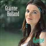  GRÁINNE HOLLAND: Gaelré 