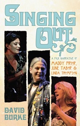  DAVID BURKE: Singing Out : a Folk Narrative of Maddy Prior, June Tabor & Linda Thompson.  