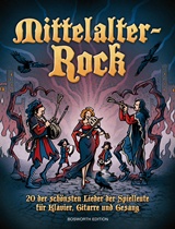  MITTELALTER-ROCK: 20 der schönsten Lieder der Spielleute für Klavier, Gitarre und Gesang.  