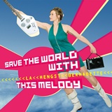  BERNADETTE LA HENGST: Save The World With This Melody 