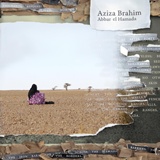  AZIZA BRAHIM: Abbar El Hamada 
