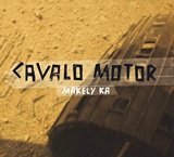  MAKELY KA: Cavalo Motor (CD),<br> Makely Ka Ao Vivo Em Belo Horizonte (DVD) 
