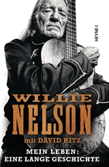  WILLIE NELSON/DAVID RITZ: Mein Leben : e. lange Geschichte / aus d. Amerikan. von Jörn Ingwers. 