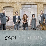  CARA: Yet We Sing 