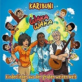  KARIBUNI: Waka Waka – Kinderlieder aus der großen weiten Welt 
