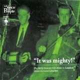  DIVERSE: It Was Mighty! – The Early Days Of Irish Music In London 