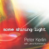  PETER KERLIN: Some Shining Light 