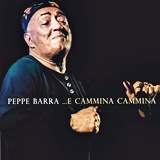  PEPPE BARRA: ...E Cammina Cammina 