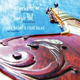  MATYAS WOLTER & SANJIB PAL: Five Ragas & Four Talas 