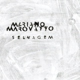  MARIANO MAROVATTO: Selvagem 