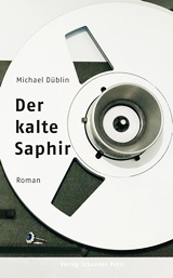  MICHAEL DÜBLIN:: Der kalte Saphir 