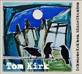  TOM KIRK: Schwarze Krähen, blaue Stunden 