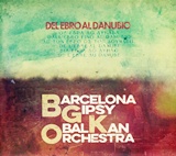  BARCELONA GIPSY BALKAN ORCHESTRA: Del Ebro Al Danubio 