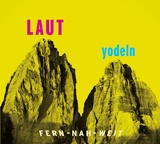  DIVERSE: Laut yodeln – fern, nah, weit 