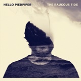  HELLO PIEDPIPER: The Raucous Tide 