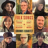  KRONOS QUARTET: Folk Songs 