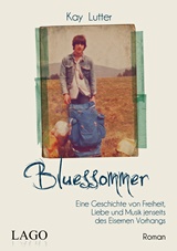  KAY LUTTER: Bluessommer : e. Geschichte von Freiheit, Liebe und Musik hinter d. Eisernen Vorhang. 