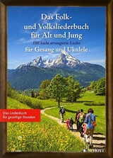  SEBASTIAN MÜLLER: Das Folk- und Volksliederbuch für Jung und Alt – 100 leicht arrangierte Lieder für Gesang u. Ukulele ; das Liederbuch für gesellige Stunden. 