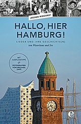  JOCHEN WIEGANDT: Hallo, hier Hamburg : Lieder u ihre Geschichte(n) von Waterkant u. See / mit Fotos v. Michael Zapf. 